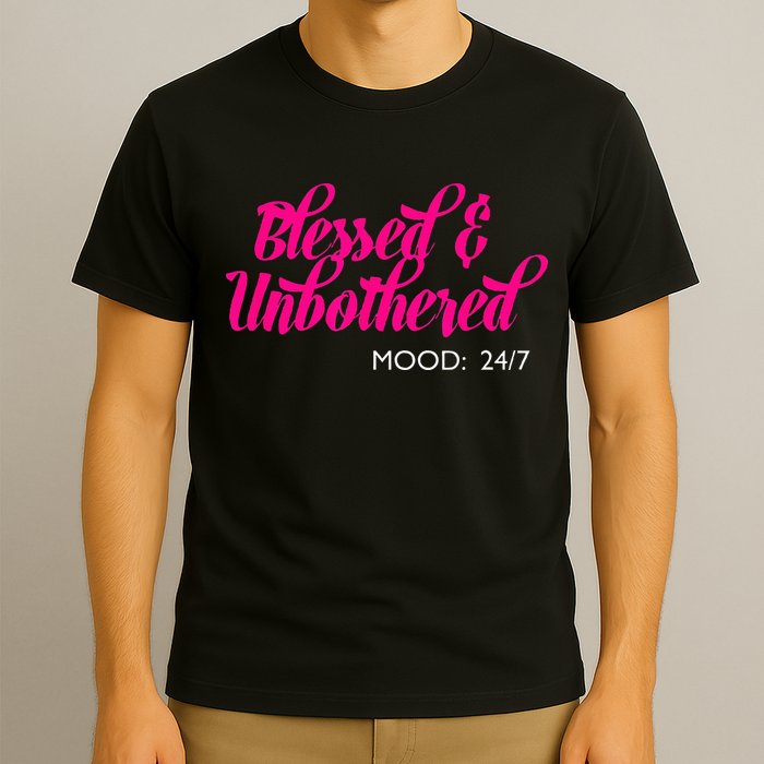Blessed And Unbothered My Mood Christian T-Shirt