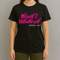 Blessed And Unbothered My Mood Christian T-Shirt