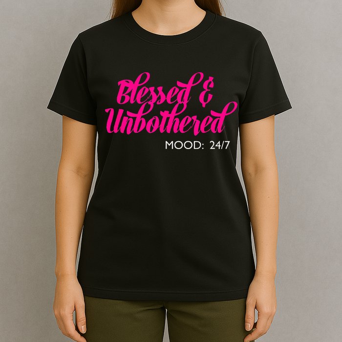 Blessed And Unbothered My Mood Christian T-Shirt