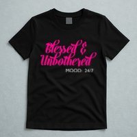 Blessed And Unbothered My Mood Christian T-Shirt
