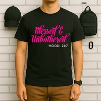 Blessed And Unbothered My Mood Christian T-Shirt