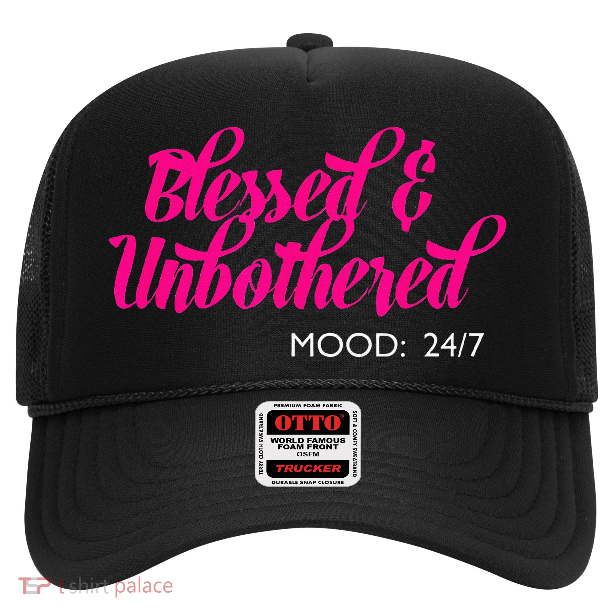 Blessed And Unbothered My Mood Christian Trucker Hat