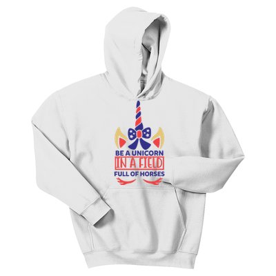 Be A Unicorn In A Field Full Of Horses Kids Hoodie