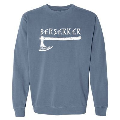 Berserker Axe Viking Warrior Garment-Dyed Sweatshirt