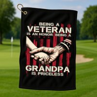 Being A Veteran Is An Honor Being A Grandpa Is Priceless Golf Towel