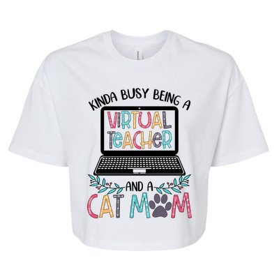 Being A Virtual Teacher And A Cat Mom Gift Bella+Canvas Jersey Crop Tee