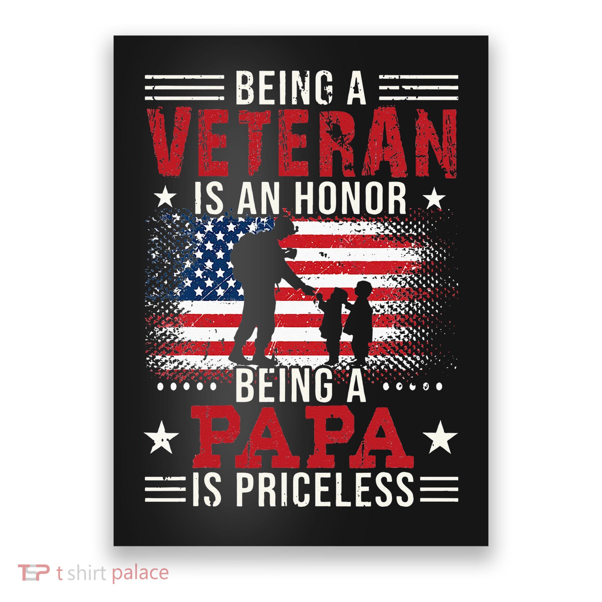 Being A Veteran Is An Honor Being Papa Is Priceless Poster