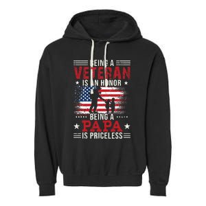 Being A Veteran Is An Honor Being Papa Is Priceless Garment-Dyed Fleece Hoodie