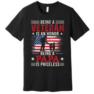 Being A Veteran Is An Honor Being Papa Is Priceless Premium T-Shirt