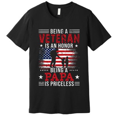 Being A Veteran Is An Honor Being Papa Is Priceless Premium T-Shirt