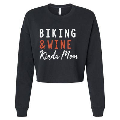 Biking And Wine Kinda Mom Mountain Bike Trails Bycicle Great Gift Cropped Pullover Crew