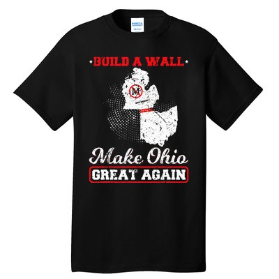 Build A Wall Make Ohio Great Again Funny State Gift Parody Tall T-Shirt