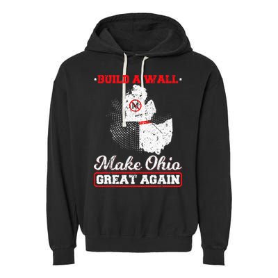 Build A Wall Make Ohio Great Again Funny State Gift Parody Garment-Dyed Fleece Hoodie