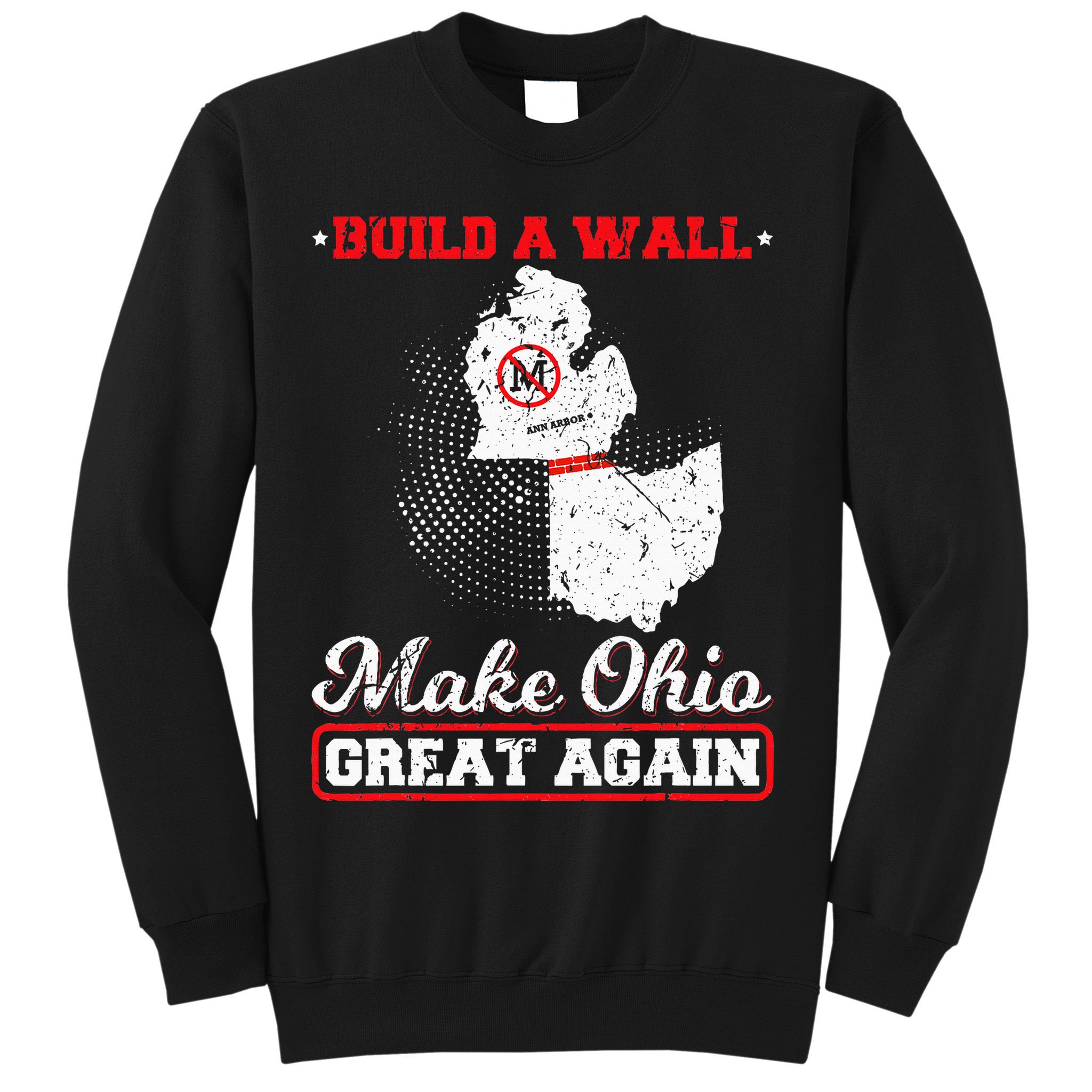 Build A Wall Make Ohio Great Again Funny State Gift Parody Sweatshirt