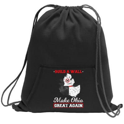 Build A Wall Make Ohio Great Again Funny State Gift Parody Sweatshirt Cinch Pack Bag