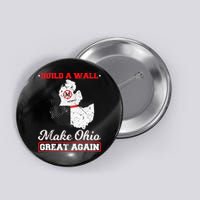 Build A Wall Make Ohio Great Again Funny State Gift Parody Button