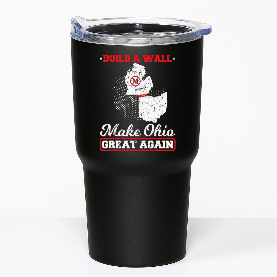 Build A Wall Make Ohio Great Again Funny State Gift Parody Tumbler