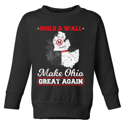 Build A Wall Make Ohio Great Again Funny State Gift Parody Toddler Sweatshirt
