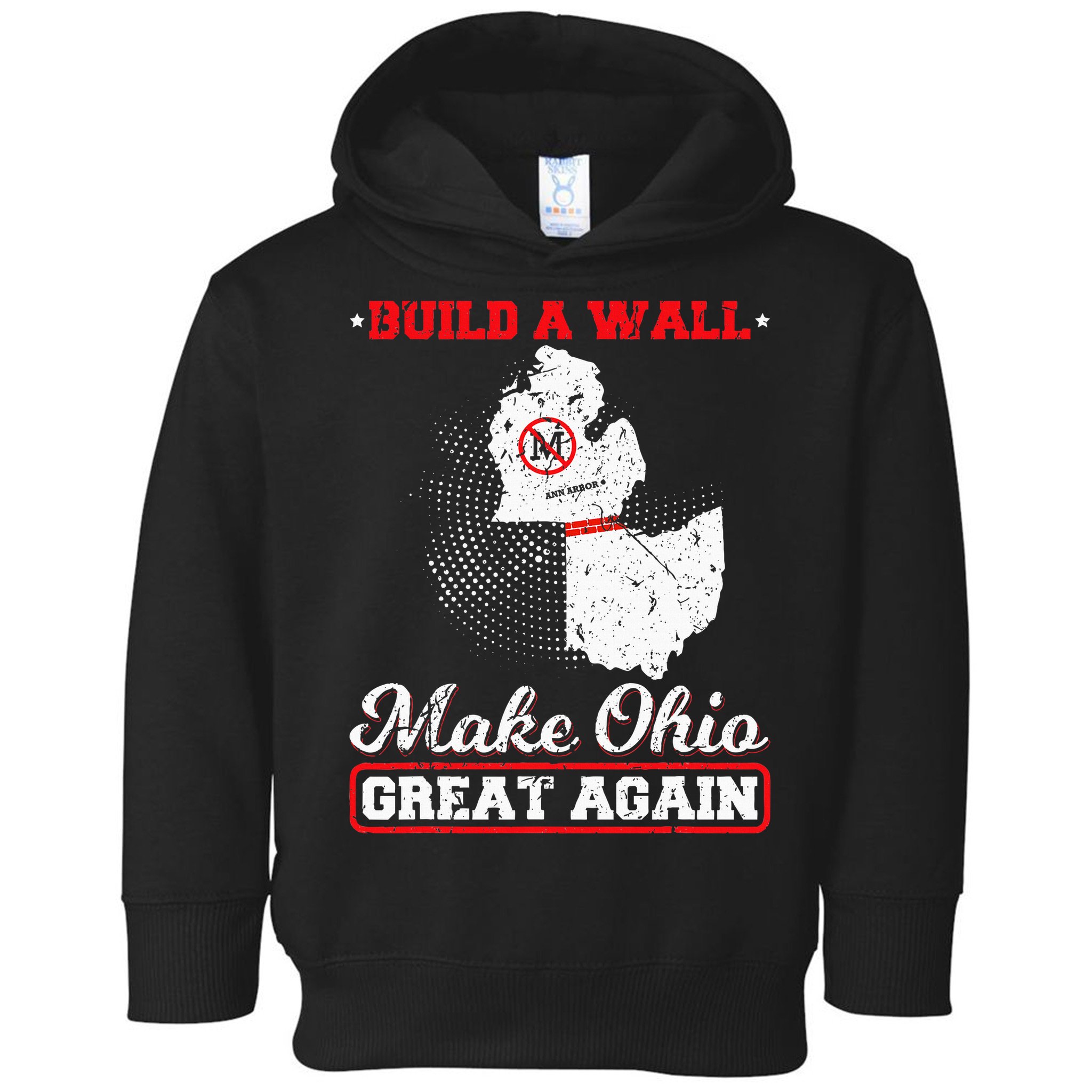 Build A Wall Make Ohio Great Again Funny State Gift Parody Toddler Hoodie