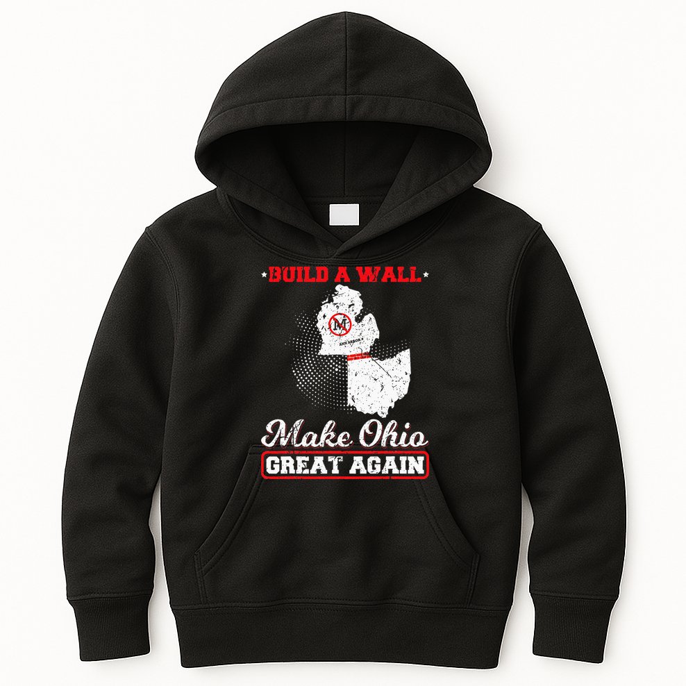 Build A Wall Make Ohio Great Again Funny State Gift Parody Kids Hoodie