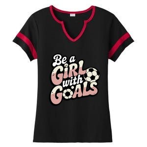 Be A With Goals Soccer Player Graphic Soccer Gift Ladies Halftime Notch Neck Tee