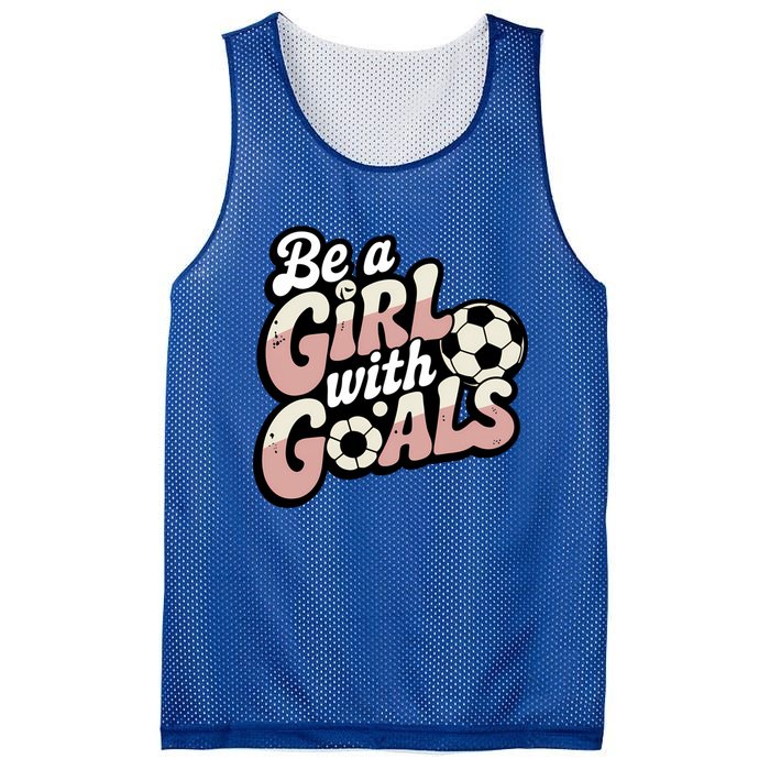 Be A With Goals Soccer Player Graphic Soccer Gift Mesh Reversible Basketball Jersey Tank