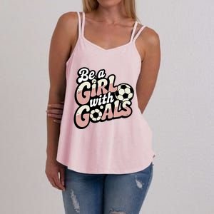 Be A With Goals Soccer Player Graphic Soccer Gift Women's Strappy Tank