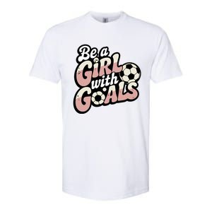 Be A With Goals Soccer Player Graphic Soccer Gift Softstyle CVC T-Shirt