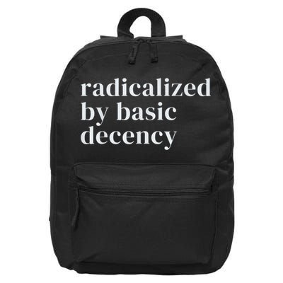 Black And White Bold Statement: "Minimalist 'Radicalized By Basic Decency' Social Activism" 16 in Basic Backpack