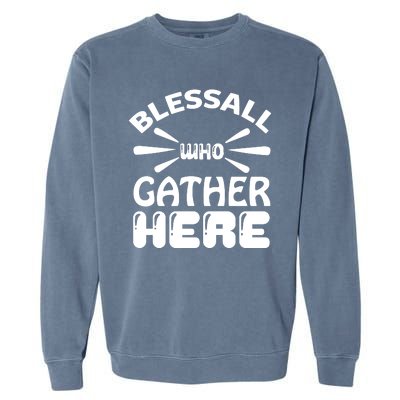 Bless All Who Gather Here Garment-Dyed Sweatshirt