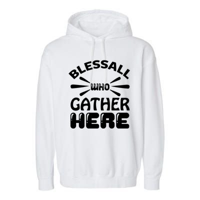 Bless All Who Gather Here Garment-Dyed Fleece Hoodie