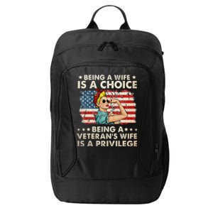 Being A Wife Is A Choice Being A Veterans Wife Is Privilege City Backpack