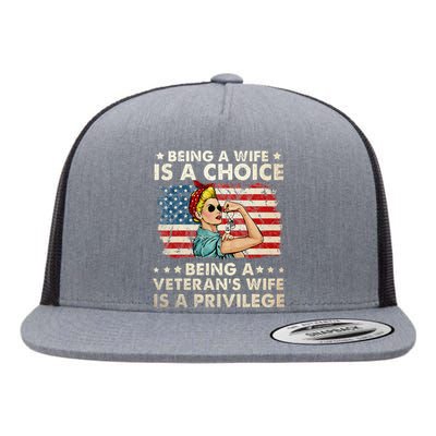 Being A Wife Is A Choice Being A Veterans Wife Is Privilege Flat Bill Trucker Hat