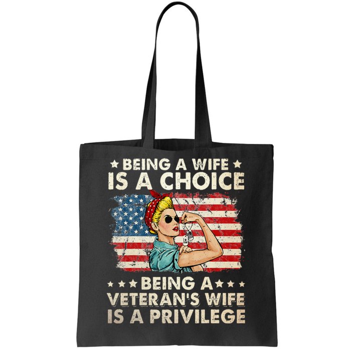 Being A Wife Is A Choice Being A Veterans Wife Is Privilege Tote Bag