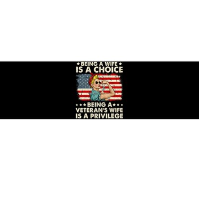 Being A Wife Is A Choice Being A Veteran's Wife Is Privilege Bumper Sticker