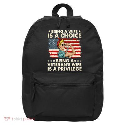Being A Wife Is A Choice Being A Veteran's Wife Is Privilege 16 in Basic Backpack