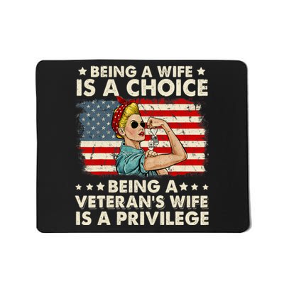 Being A Wife Is A Choice Being A Veteran's Wife Is Privilege Mousepad