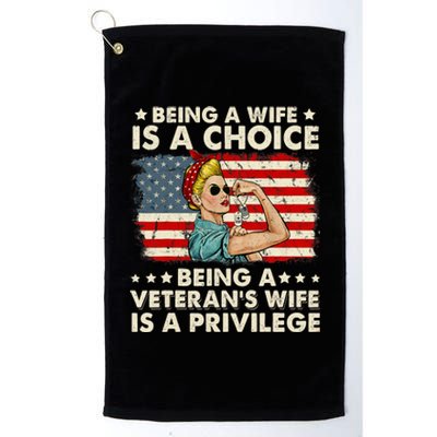 Being A Wife Is A Choice Being A Veteran's Wife Is Privilege Platinum Collection Golf Towel