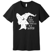 Be A Witch Halloween Costume Embrace Your Inner Magic Premium T-Shirt