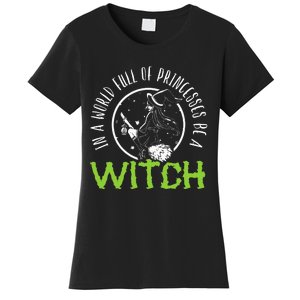 Be a Witch Halloween Costume Women's T-Shirt