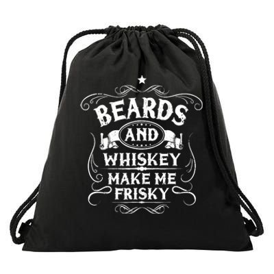 Beards And Whiskey Make Me Frisky Funny Gift Drawstring Bag