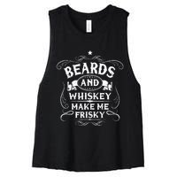 Beards And Whiskey Make Me Frisky Funny Gift Women's Racerback Cropped Tank