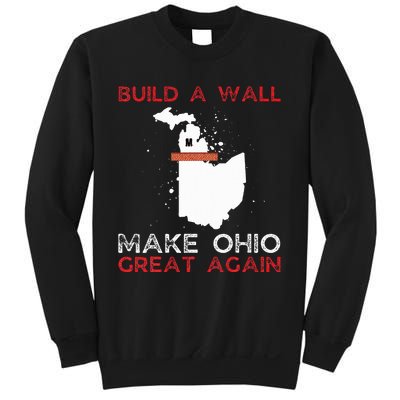 Build A Wall Make Ohio Great Again Funny State Gift Parody Sweatshirt