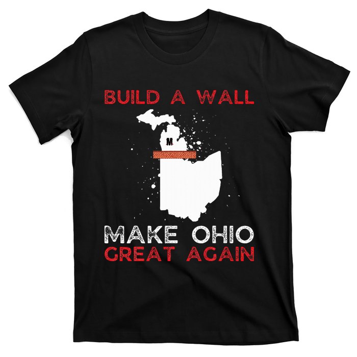 Build A Wall Make Ohio Great Again Funny State Gift Parody T-Shirt