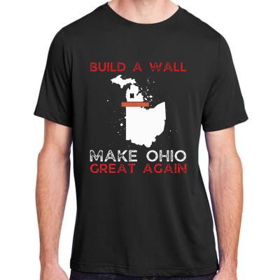 Build A Wall Make Ohio Great Again Funny State Gift Parody Adult ChromaSoft Performance T-Shirt