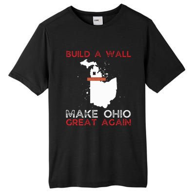 Build A Wall Make Ohio Great Again Funny State Gift Parody Tall Fusion ChromaSoft Performance T-Shirt