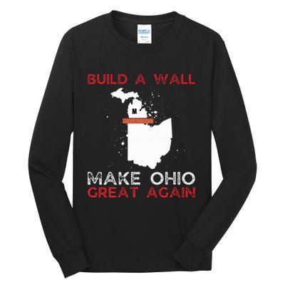 Build A Wall Make Ohio Great Again Funny State Gift Parody Tall Long Sleeve T-Shirt