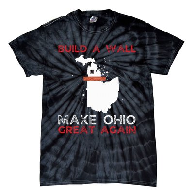 Build A Wall Make Ohio Great Again Funny State Gift Parody Tie-Dye T-Shirt