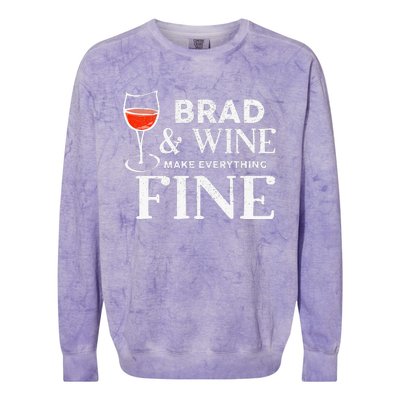 BRAD And Wine Make Everything Fine Name BRADS Colorblast Crewneck Sweatshirt