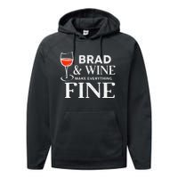 BRAD And Wine Make Everything Fine Name BRADS Performance Fleece Hoodie